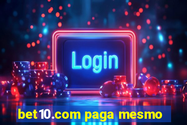 bet10.com paga mesmo